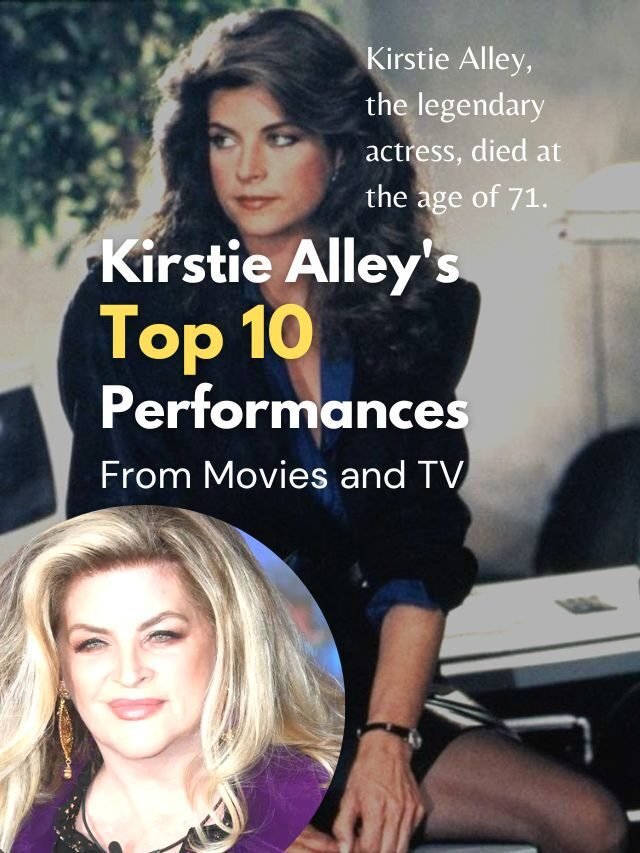Kirstie Alley’s Top 10 Performances