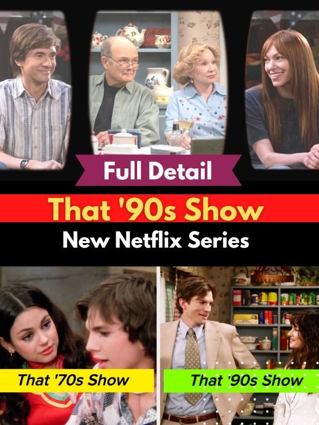 New Netflix Series “That ’90s Show” (Full Story)