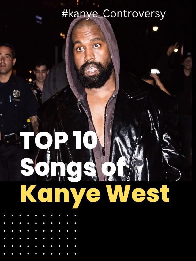 Top 10 Songs of Kanye West