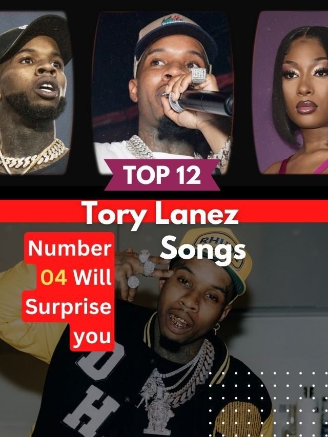 Top 12 Songs of Tory Lanez